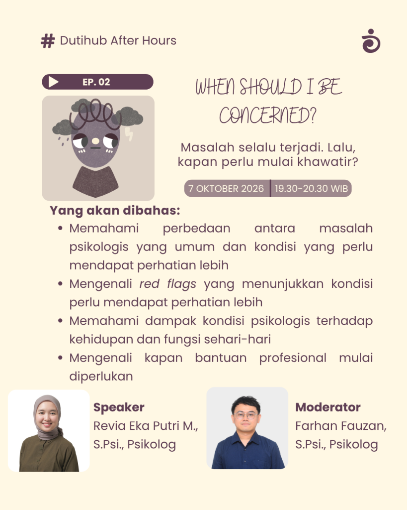 Webinar Kesehatan Mental, Episode 2: When Should I Be Concerned?